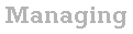Managing